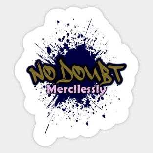 No Doubt Mercilessly Sticker